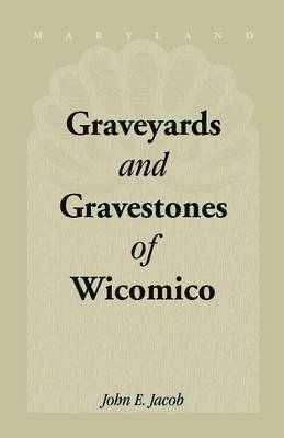 bokomslag Graveyards & Gravestones of Wicomico [Maryland]