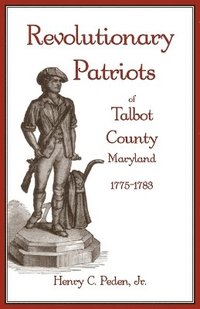 bokomslag Revolutionary Patriots of Talbot County, Maryland, 1775-1783
