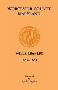 bokomslag Worcester County, Maryland, Wills, Liber Lps. 1834-1851