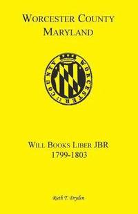 bokomslag Worcester Will Books, Liber Jbr. 1799-1803