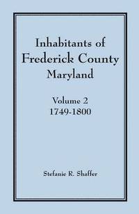 bokomslag Inhabitants of Frederick County, Maryland, Vol. 2