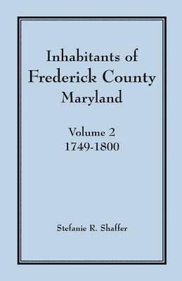 Inhabitants of Frederick County, Maryland, Vol. 2 1