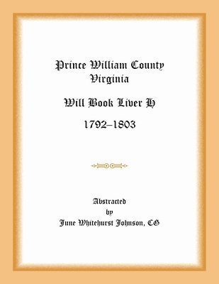 bokomslag Prince William County, Virginia Will Book Liber H, 1792-1803