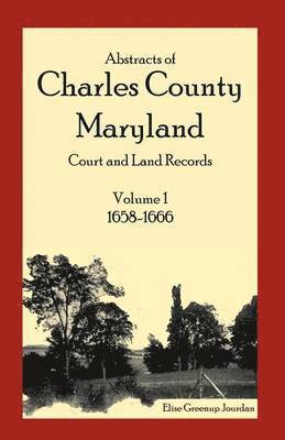 Elise Greenup Jourdan - Abstracts of Charles County, Maryland Court and Land Records, Häftad