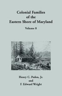 bokomslag Colonial Families of the Eastern Shore of Maryland, Volume 8