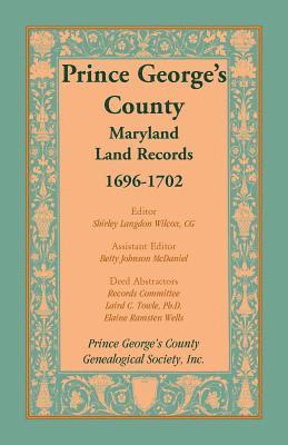 bokomslag Prince George's County, Maryland Land Records, 1696-1702