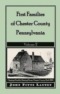 bokomslag First Families of Chester County, Pennsylvania