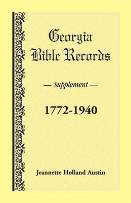 Georgia Bible Records, Supplement, 1772-1940 1