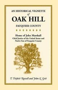 bokomslag An Historical Vignette of Oak Hill, Fauquier County