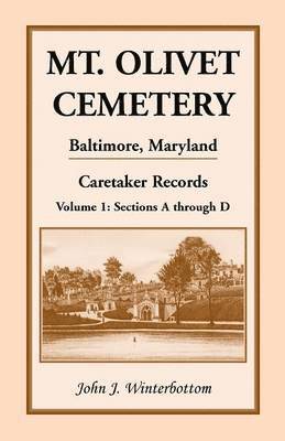 bokomslag Mt. Olivet Cemetery, Baltimore, Maryland, Caretaker Records Volume 1