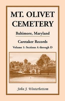 Mt. Olivet Cemetery, Baltimore, Maryland, Caretaker Records Volume 1