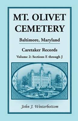 Mt. Olivet Cemetery, Baltimore, Maryland, Caretaker Records, Volume 2
