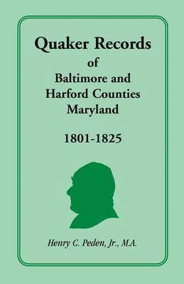 bokomslag Quaker Records of Baltimore and Harford Counties, Maryland, 1801-1825