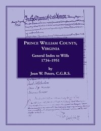 bokomslag Prince William County, Virginia, General Index to Wills, 1734-1951