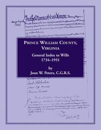 bokomslag Prince William County, Virginia General Index to Wills, 1734-1951