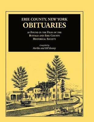 bokomslag Erie County, New York, Obituaries as Found in the Files of the Buffalo and Erie County Historical Society