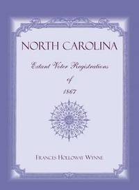 bokomslag North Carolina Extant Voter Registrations of 1867