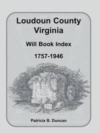 bokomslag Loudoun County, Virginia Will Book Index, 1757-1946