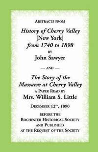 bokomslag Abstracts from History of Cherry Valley from 1740 to 1898 and the Story of the Massacre at Cherry Valley (New York)