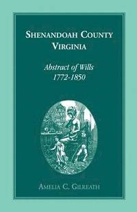 bokomslag Shenandoah County, Virginia Abstracts of Wills, 1772-1850