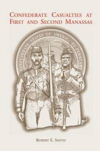 bokomslag Confederate Casualties at First and Second Manassas