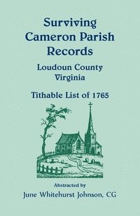 bokomslag Surviving Cameron Parish Records, Loudoun County, Virginia - Tithable List of 1765