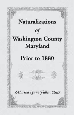 bokomslag Naturalizations of Washington County, Maryland, Prior to 1880