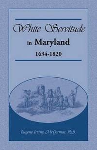 bokomslag White Servitude in Maryland