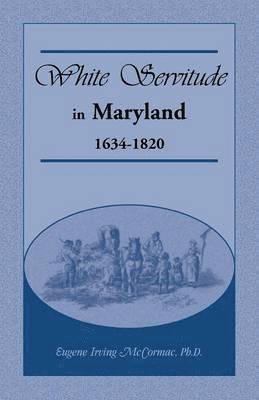 bokomslag White Servitude in Maryland