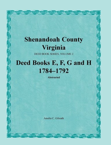 bokomslag Shenandoah County, Virginia, Deed Book Series, Volume 2, Deed Books E, F, G, H 1784-1792