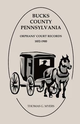 Bucks County, Pennsylvania Orphans' Court Records 1