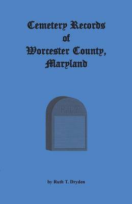 Cemetery Records Worcester County, Maryland 1