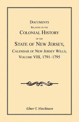 bokomslag Documents Relating to the Colonial History of the State of New Jersey, Calendar of New Jersey Wills, Volume VIII