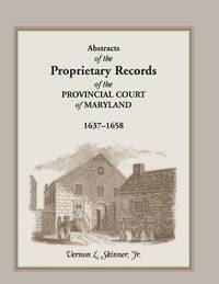 bokomslag Abstracts of the Proprietary Records of the Provincial Court of Maryland, 1637-1658
