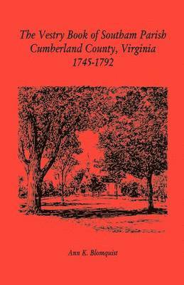 bokomslag The Vestry Book of Southam Parish, Cumberland County, Virginia, 1745-1792