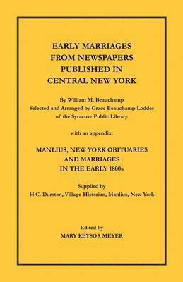 bokomslag Early Marriages from Newspapers Published in Central New York. By William M. Beauchamp, Selected and Arranged by Grace Beauchamp Lodder of the Syracuse Public Library with an appendix