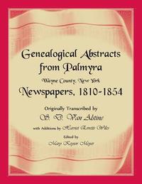 bokomslag Genealogical Abstracts from Palmyra, Wayne County, New York, Newspapers 1810-1854