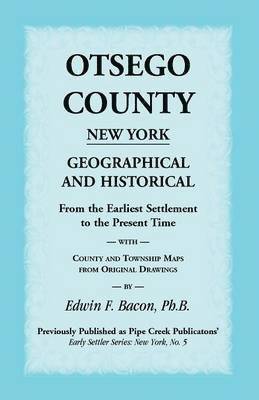 bokomslag Otsego County New York Geographical and Historical