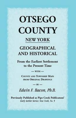 bokomslag Otsego County New York Geographical and Historical