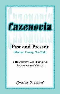 bokomslag Cazenovia Past and Present (Madison County, New York)