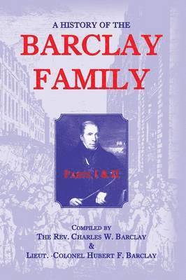 bokomslag A History of the Barclay Family, Parts 1 and 2