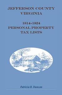 bokomslag Jefferson County, [West] Virginia, 1814-1824 Personal Property Tax Lists