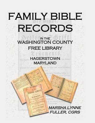 bokomslag Family Bible Records in the Washington County Free Library, Hagerstown, Maryland