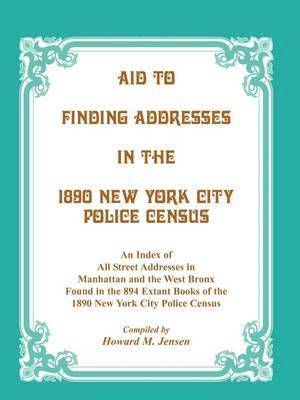 Aid to Finding Addresses in 1890 New York City Police Census 1