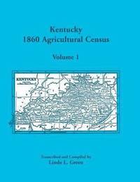 bokomslag Kentucky 1860 Agricultural Census Volume 1