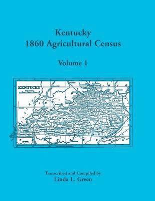 Kentucky 1860 Agricultural Census Volume 1 1