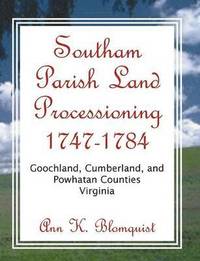 bokomslag Southam Parish Land Processioning, 1747-1784, Goochland, Cumberland, and Powhatan Counties, Virginia