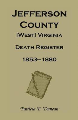 Jefferson County, [West] Virginia, Death Records, 1853-1880 1