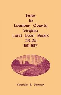 bokomslag Index to Loudoun County, Virginia Land Deed Books, 2n-2u, 1811-1817
