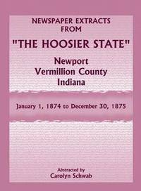 bokomslag Newspaper Extracts from &quot;The Hoosier State&quot;, Newport, Vermillion County, Indiana